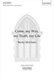 Come, my Way, my Truth, my Life