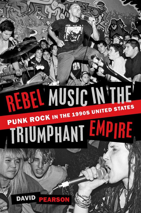 Rebel Music in the Triumphant Empire: : Punk Rock in the 1990s United States