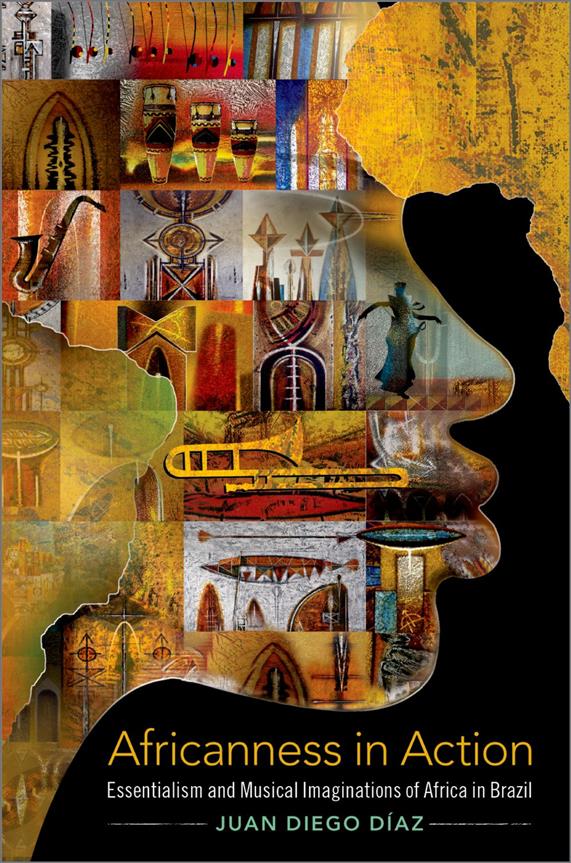 Africanness in Action Essentialism : and Musical Imaginations of Africa in Brazil (Paperback)
