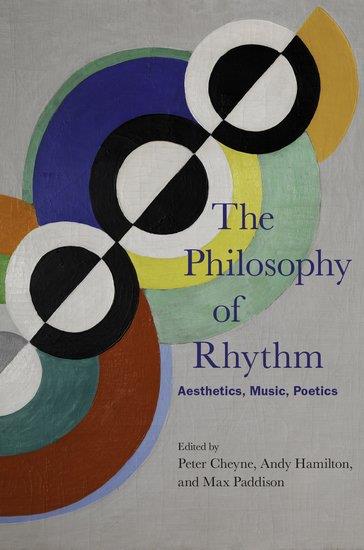 The Philosophy of Rhythm : Aesthetics, Music, Poetics