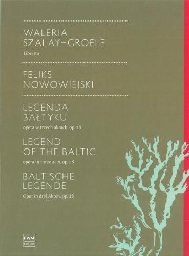 Legend Of The Baltic : Opera In Three Acts Op. 28