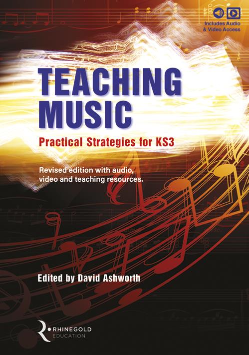 Teaching Music: Practical Strategies for KS3 : Revised edition