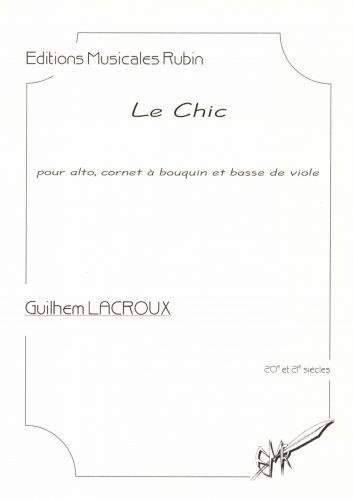 Le Chic : Pour Voix D'Alto, Cornet á Bouquin Et Basse De Viole