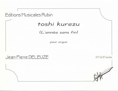 Toshi Kurezu (L'Année Sans Fin) Pour Orgue