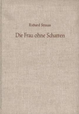 Die Frau Ohne Schattten (Donna Senz'Ombra) : Oper in drei Akten von Hugo von Hofmannsthal