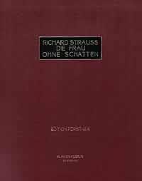 Die Frau Ohne Schatten Op. 65 : Oper In Drei Akten