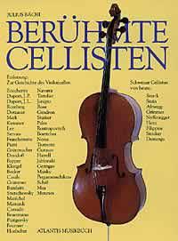 Beruhmte Cellisten : Portrats der Meistercellisten von Boccherini bis zur Gegenwart, Schweizer Cellisten von heute