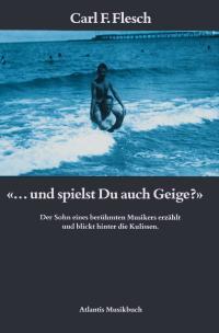 ... und spielst du auch Geige? : Der Sohn eines beruhmten Musikers erzahlt und blickt hinter die Kulissen