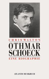 Othmar Schoeck : Eine Biographie