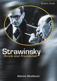 Strawinsky : Chronik einer Freundschaft
