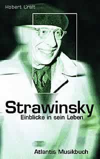Strawinsky : Einblicke in sein Leben