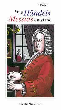 Wie Handels Messias entstand : und andere Geschichten aus dem Leben von Georg Friedrich Handel