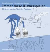 Immer diese Klavierspieler ... : Heiteres aus der Welt der Pianisten