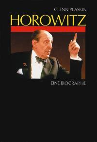 Horowitz : Eine BiographieAus dem Amerikanischen von WErner Pfister