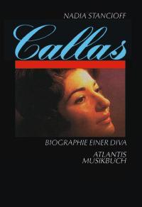 Callas - Biographie Einer Diva