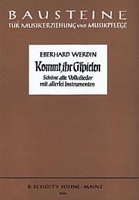 Kommt ihr G'spielen : Volkslieder zum Singen und Spielen mit allerlei Instrumenten