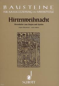 Hirtenweihnacht : Frohliche Hirtenlieder aus Bayern und osterreich fur Singkreise und Schulen