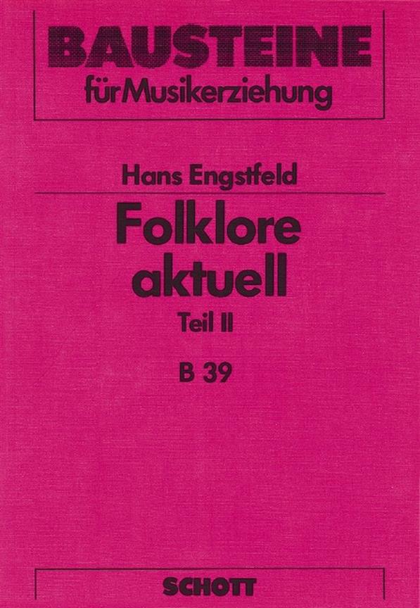 Folklore aktuell Band 2: Anleitung zur Spielpraxis : Folkgruppen in Schule, Musikschule und Jugendarbeit