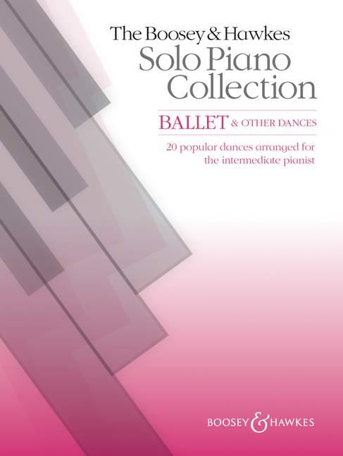 Ballet & Other Dances : 30 popular dances arranged for the intermediate pianist