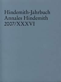 Hindemith-Jahrbuch Band 36 : Annales Hindemith 2007