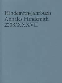 Hindemith-Jahrbuch Band 37 : Annales Hindemith 2008
