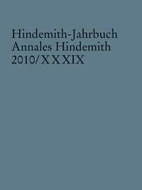 Hindemith-Jahrbuch Band 39 : Annales Hindemith 2010/XXXIX