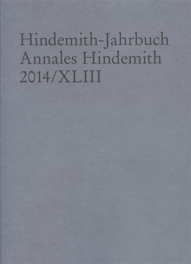 Hindemith-Jahrbuch Band 43 : Annales Hindemith 2014/XLIII