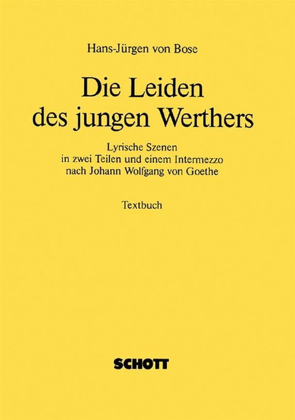 Die Leiden des jungen Werthers : Lyrische Szenen in zwei Teilen und einem Intermezzo