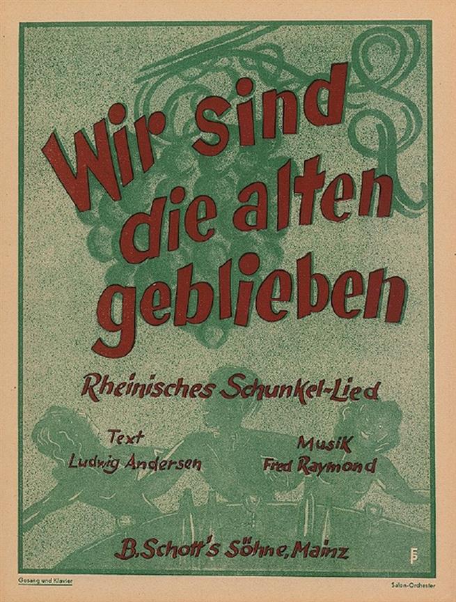 Wir sind die Alten geblieben : Rheinisches Schunkellied