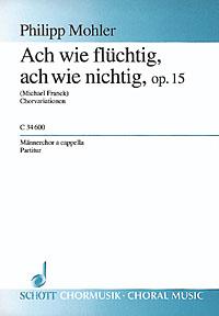 Ach wie fluchtig, ach wie nichtig op. 15 : Chorvariationen