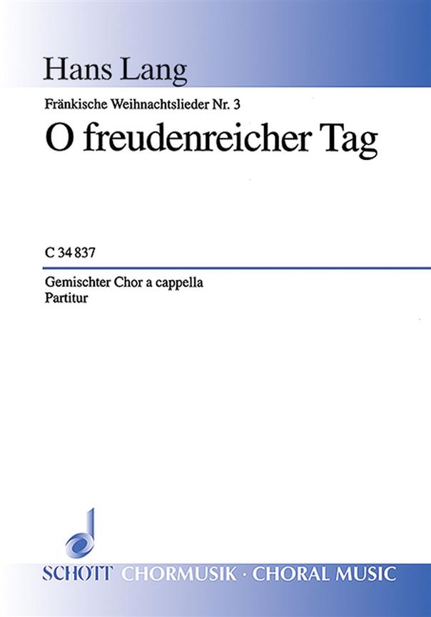 Frankische Weihnachtslieder : 3. O freudenreicher Tag