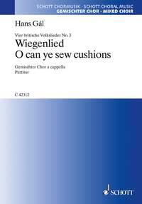 4 British Folk Songs : 3. O can ye sew cushions