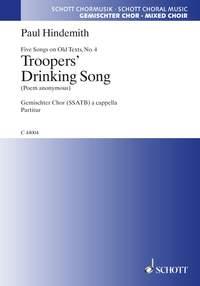 Five Songs on old texts : 4. Trooper's Drinking Song - Landsknechtstrinklied