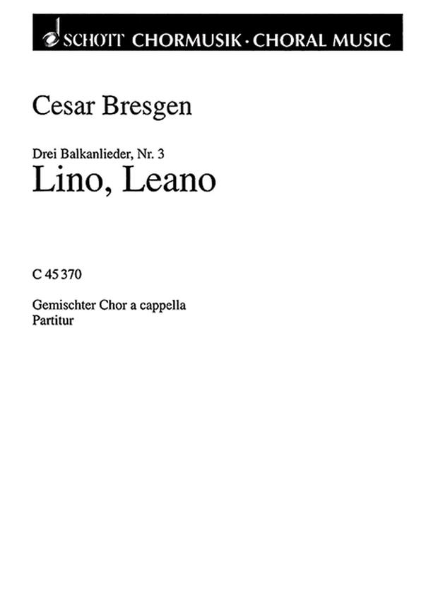 3 Balkanlieder : 3. Lino, Leano