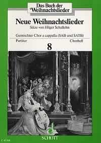 Das Buch der Weihnachtslieder : Chorheft Nr. 8 - Neue Weihnachtslieder