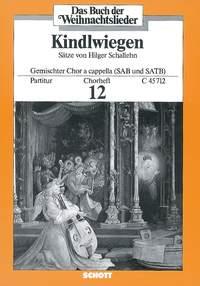 Das Buch der Weihnachtslieder : Chorheft Nr. 12 - Kindlwiegen