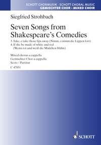 Seven Songs from Shakespeare's Comedies : 3. Take, o take those lips away - 4. If she be made of white and red
