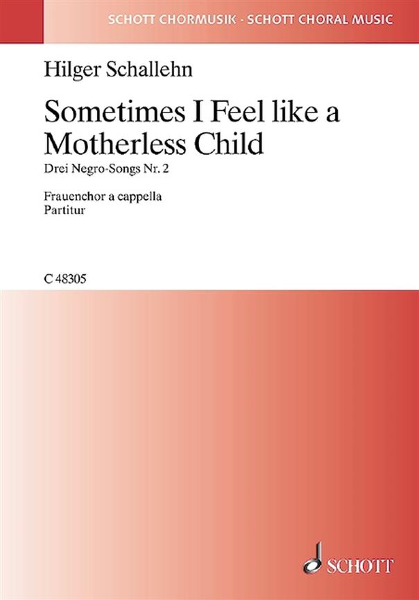 3 Negro-Songs : 2. Sometimes I Feel like a Motherless Child (Spiritual)