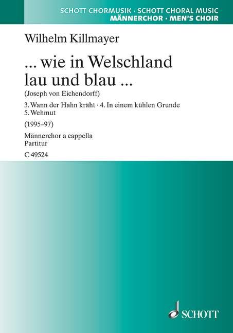 ... wie in Welschland lau und blau ... : Acht Chorlieder für Männerchor (TTBB) a cappella nach Gedichten von Joseph von Eichendorff