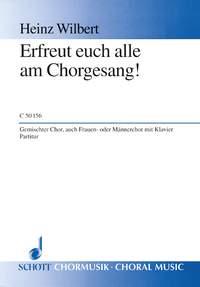 Erfreut euch alle am Chorgesang! : Aus vollen Herzen klingt Chorgesang