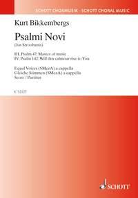 Psalmi novi No. 3 + 4 : Psalms 47 and 142