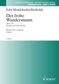 Der frohe Wandersmann op. 75/1 : Wem Gott will rechte Gunst erweisen