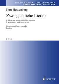 Zwei geistliche Lieder : 1. Wie schon leuchtet der Morgenstern 2. Vater unser im Himmelreich