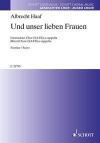 Und unser lieben Frauen : Text: Catholisch Gesangbuch, Graz 1602
