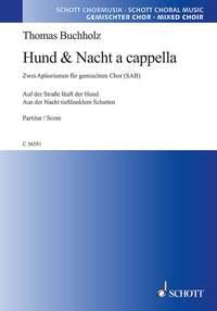 Zwei Chorstucke fur dreistimmigen Chor : Auf der Strase lauft der Hund - Aus der Nacht tiefdunklem Schatten (Passacaglia)