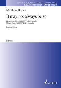 It may not always be so