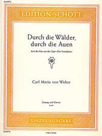 Der Freischütz : Durch die Wälder, durch die Auen