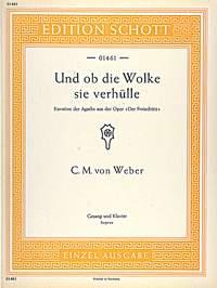 Der Freischütz op. 77 : Und ob die Wolke sie verhülle (Kavatine der Agathe)