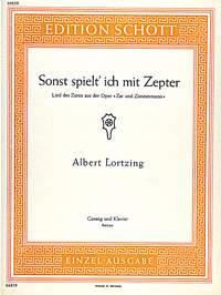 Zar und Zimmermann : Sonst spielt' ich mit Zepter