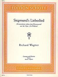 Die Walküre WWV 86 B : Winterstürme wichen dem Wonnemond (Siegmund's Liebeslied)